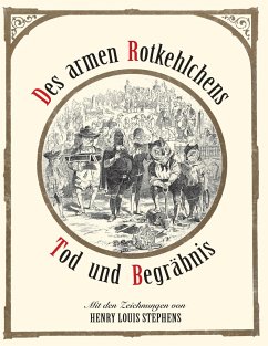 Des armen Rotkehlchens Tod und Begräbnis - Stephens, Henry Louis; Polentz, Wolfgang von