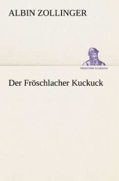 Der Fröschlacher Kuckuck - Zollinger, Albin