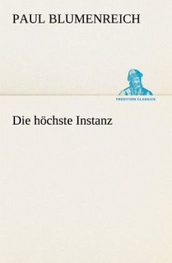 Die höchste Instanz - Blumenreich, Paul