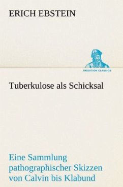 Tuberkulose als Schicksal - Ebstein, Erich