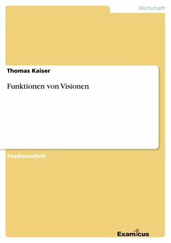 Funktionen von Visionen - Kaiser, Thomas