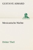 Mexicanische Nächte - Dritter Theil