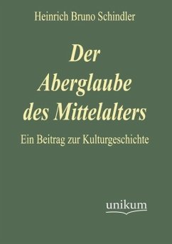 Der Aberglaube des Mittelalters - Schindler, Heinrich Br.