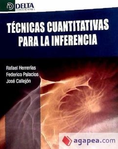 Técnicas cuantitativas para la inferencia - Palacios González, Federico; Herrerías Pleguezuelo, Rafael; Callejón Céspedes, José