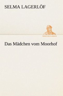 Das Mädchen vom Moorhof - Lagerlöf, Selma