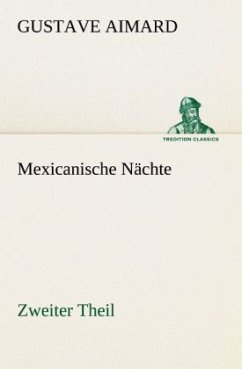 Mexicanische Nächte - Zweiter Theil - Aimard, Gustave