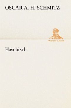 Haschisch - Schmitz, Oscar A. H.