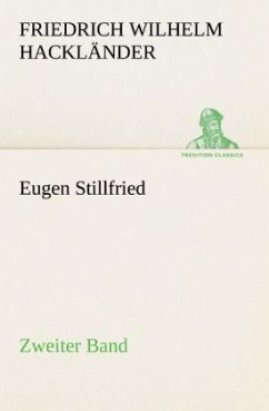 Eugen Stillfried - Zweiter Band - Hackländer, Friedrich Wilhelm von