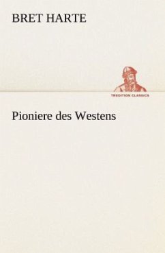 Pioniere des Westens - Harte, Bret