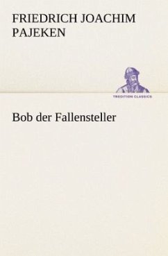 Bob der Fallensteller - Pajeken, Friedrich J.