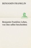 Benjamin Franklins Leben, von ihm selbst beschrieben