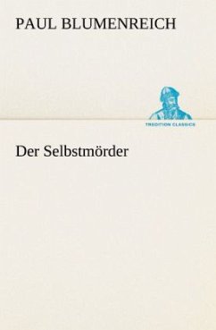 Der Selbstmörder - Blumenreich, Paul