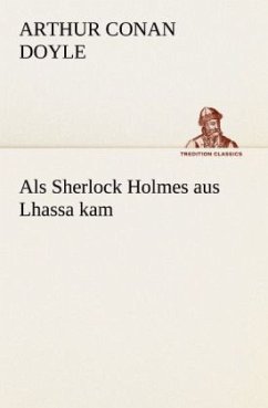 Als Sherlock Holmes aus Lhassa kam - Doyle, Arthur Conan