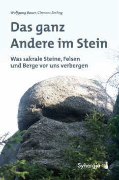 Das ganz Andere im Stein - Bauer, Wolfgang;Zerling, Clemens