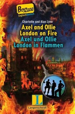 Axel and Ollie: London on Fire - Axel und Ollie: London in Flammen - Lyne, Charlotte; Lyne, Alan W.