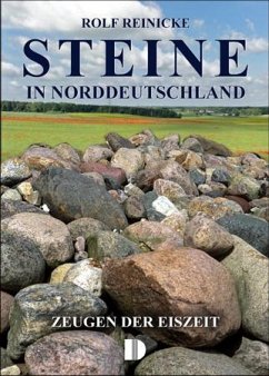 Steine in Norddeutschland - Reinicke, Rolf