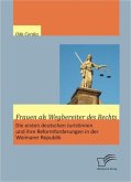 Frauen als Wegbereiter des Rechts: Die ersten deutschen Juristinnen und ihre Reformforderungen in der Weimarer Republik