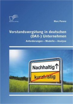 Vorstandsvergütung in deutschen (DAX-) Unternehmen: Anforderungen - Modelle - Analyse - Perenz, Marc