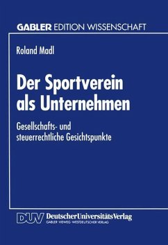 Der Sportverein als Unternehmen - Madl, Roland