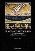 Il mosaico restaurato. L'arco della Basilica dei Santi Cosma e Damiano Il mosaico restaurato. L'arco della Basilica dei Santi Cosma e Damiano