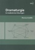 Dramaturgie in moderierten Sitzungen