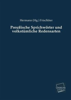 Preußische Sprichwörter und volkstümliche Redensarten - Frischbier, Hermann (Hg.