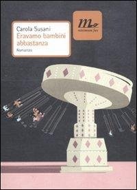 Eravamo bambini abbastanza - Susani, Carola