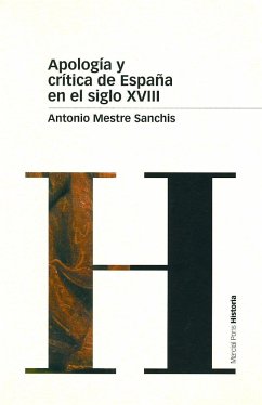 Apología y crítica de España en el siglo XVIII - Mestre Sanchís, Antonio