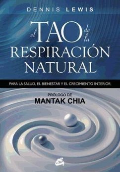 El Tao de la respiración natural : para la salud, el bienestar y el crecimiento interior - Lewis, Dennis