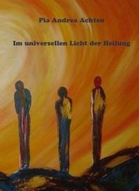 Im universellen Licht der Heilung