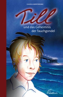Till und das Geheimnis der Tauchgondel - Montoreano, Claudia