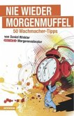 Nie wieder Morgenmuffel