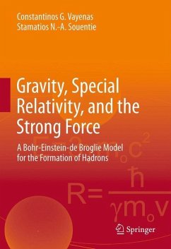 Gravity, Special Relativity, and the Strong Force - Vayenas, Constantinos G.; Souentie, Stamatios