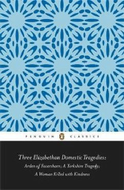 Three Elizabethan Domestic Tragedies - Sturgess, Keith; Heywood, Thomas