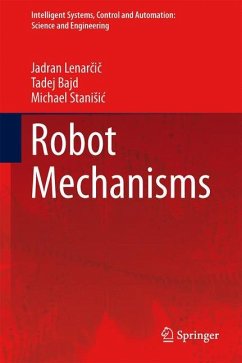 Robot Mechanisms - Lenarcic, Jadran; Bajd, Tadej; Stanisic, Michael M.