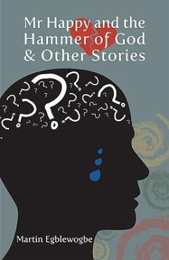 MR Happy and the Hammer of God and Other Stories - Ebglewogbe, Martin