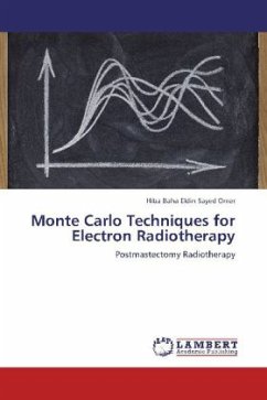 Monte Carlo Techniques for Electron Radiotherapy - Baha Eldin Sayed Omer, Hiba