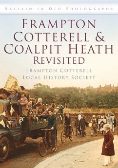 Frampton Cotterell & Coalpit Heath Revisited - Frampton Cotterell Local History Society