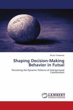 Shaping Decision-Making Behavior in Futsal - Travassos, Bruno