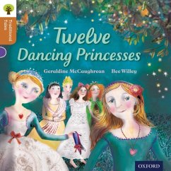 Oxford Reading Tree Traditional Tales: Level 8: Twelve Dancing Princesses - McCaughrean, Geraldine; Gamble, Nikki; Dowson, Pam