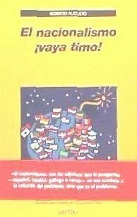 El nacionalismo ¡vaya timo! : la decadencia de una ideología - Augusto Míguez, Roberto