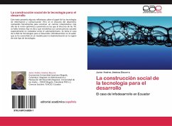 La construcción social de la tecnología para el desarrollo - Jiménez Becerra, Javier Andres