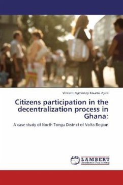 Citizens participation in the decentralization process in Ghana: - Ayim, Vincent Ngmlotey Kwame