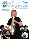 A new Tune a Day - Pop Performance Pieces (+CD): for alto saxophone A new Tune a Day - Pop Performance Pieces (+CD): for alto saxophone