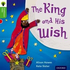 Oxford Reading Tree Traditional Tales: Level 2: The King and His Wish - Hawes, Alison; Gamble, Nikki; Heapy, Teresa