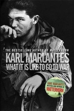 What It Is Like To Go To War - Marlantes, Karl