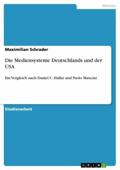 Die Mediensysteme Deutschlands und der USA - Schrader, Maximilian