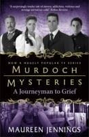 Murdoch Mysteries - Journeyman to Grief - Jennings, Maureen