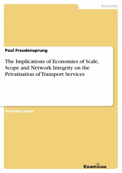 The Implications of Economies of Scale, Scope and Network Integrity on the Privatisation of Transport Services - Freudensprung, Paul