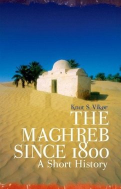 The Maghreb Since 1800 - Vikor, Knut S